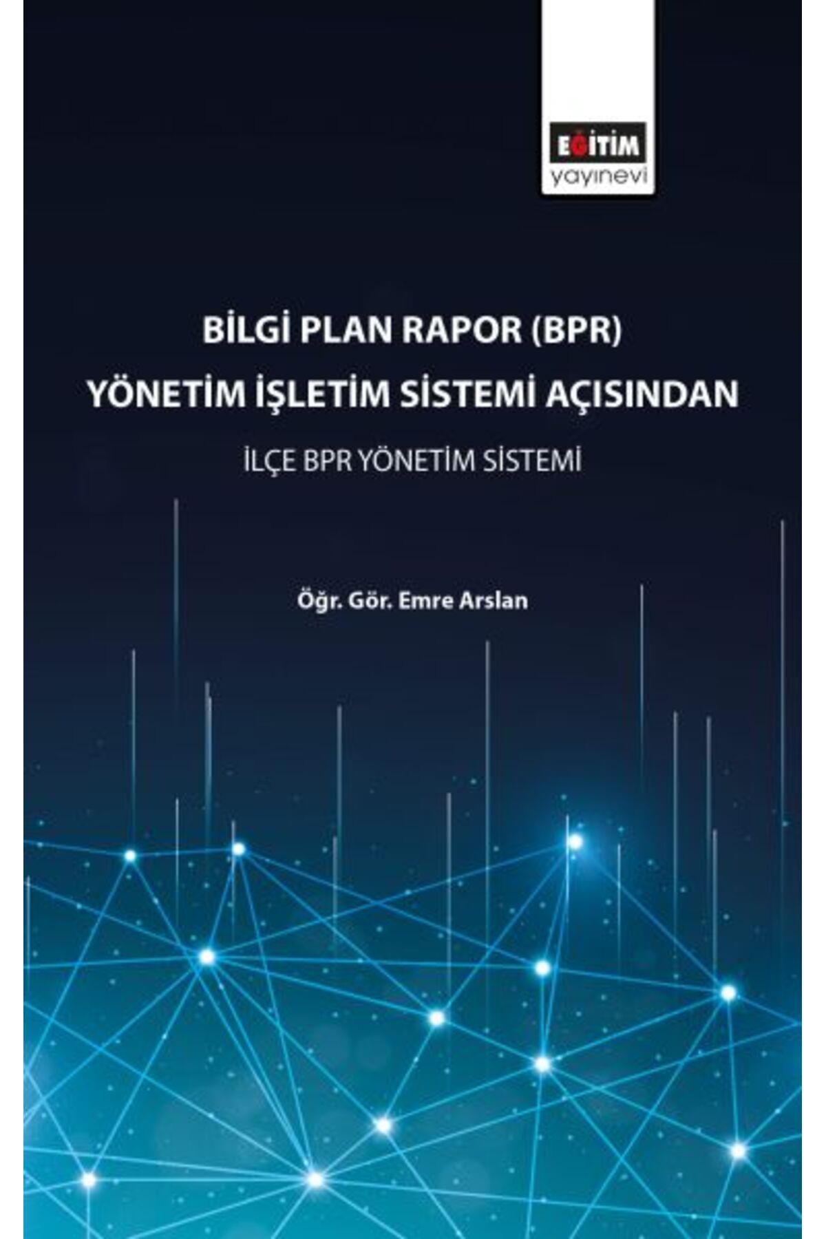 Türk Dil Kurumu Yayınları Bilgi Plan Rapor (BPR) Yönetim İşletim Sistemi Açısından İlçe BPR Yönetim Sistemi