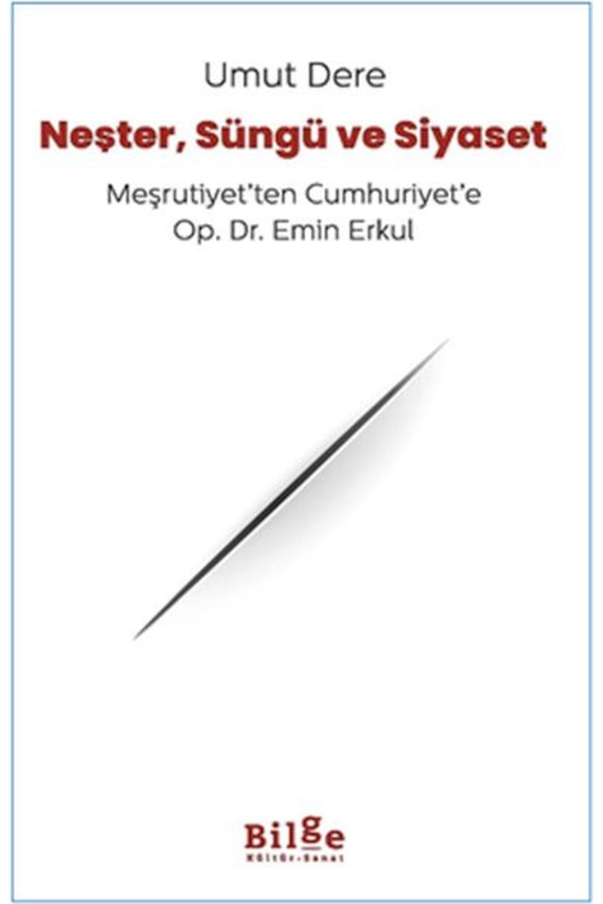 Destek Yayınları Neşter, Süngü Ve Siyaset