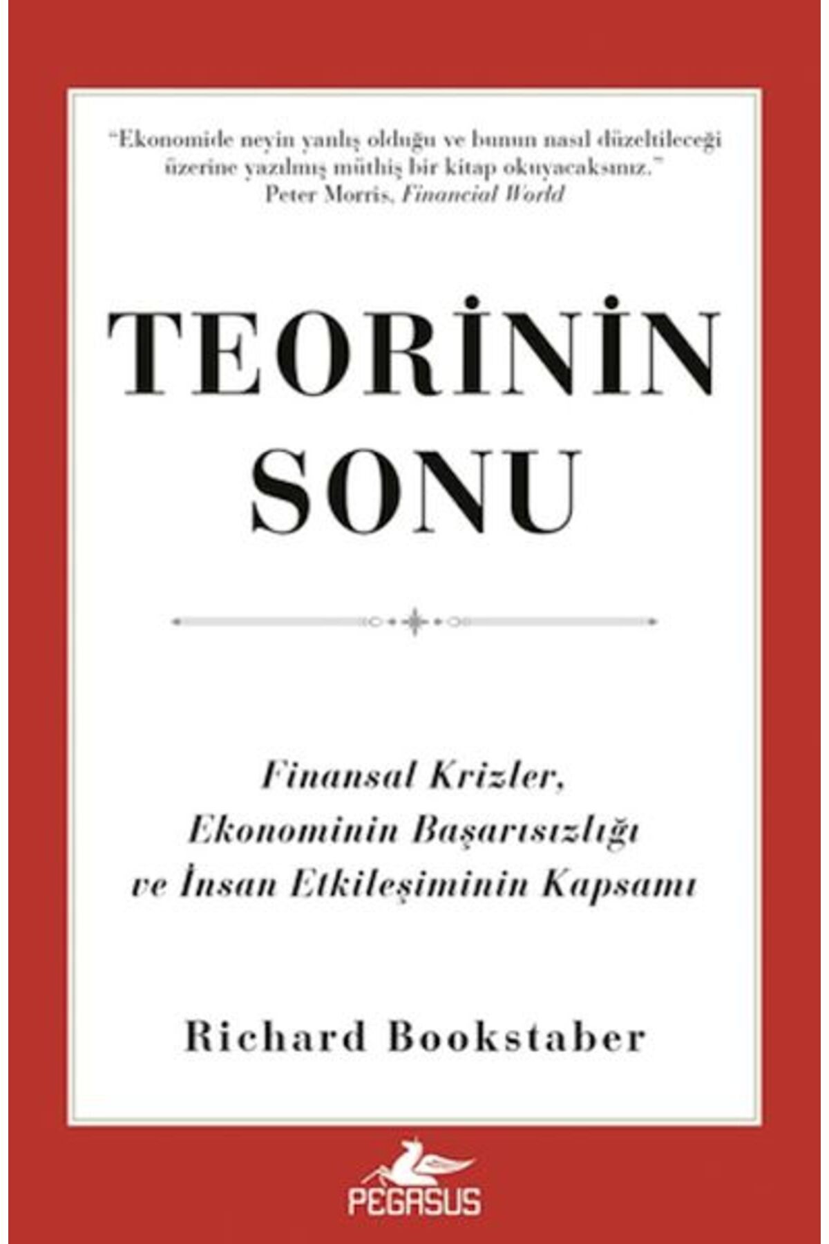 Destek Yayınları Teorinin Sonu: Finansal Krizler, Ekonominin Başarısızlığı ve İnsan Etkileşiminin Kapsamı