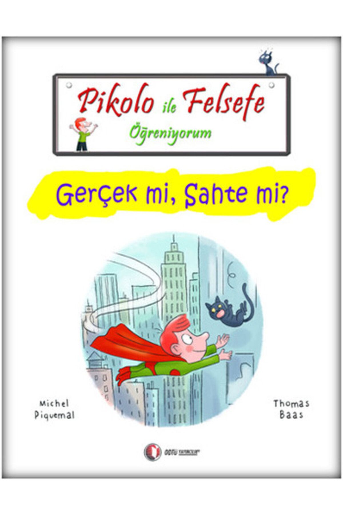 Destek Yayınları Pikolo İle Felsefe Öğreniyorum - Gerçek mi, mi?