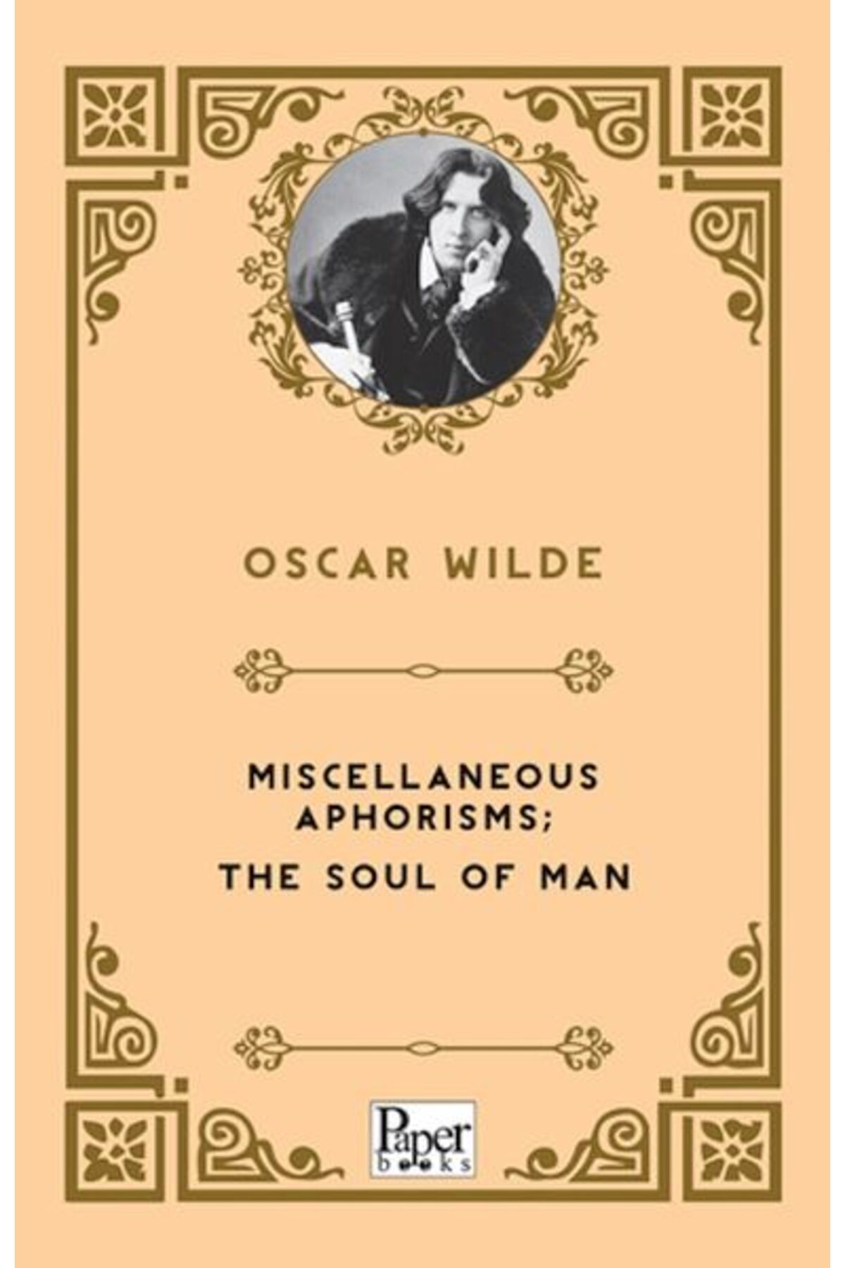 PAPER BOOKS Miscellaneous Aphorisms; the Soul of Man