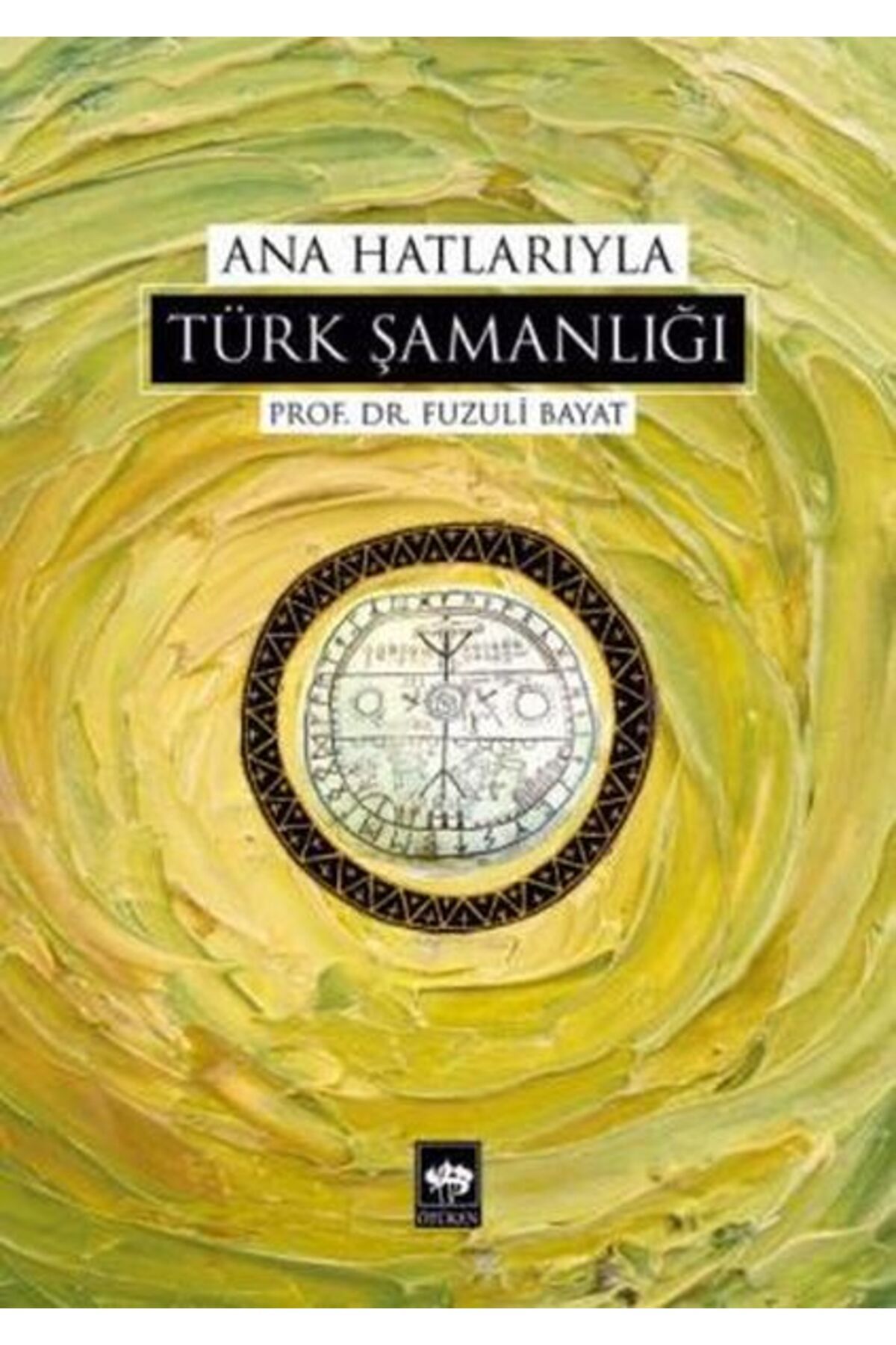 Destek Yayınları Ana Hatlarıyla Türk Şamanlığı