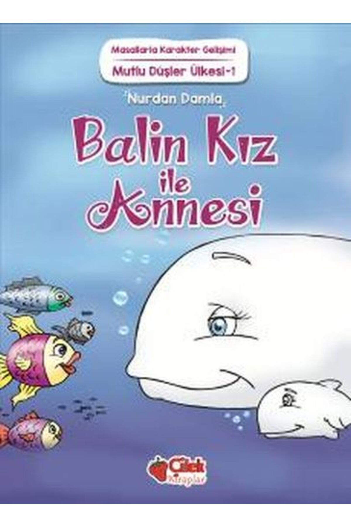 Destek Yayınları Mutlu Düşler Ülkesi 1 - Balin Kız ile Annesi
