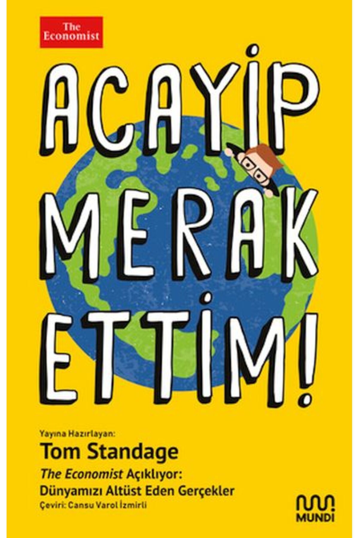 Destek Yayınları Acayip Merak Ettim! - The Economist Açıklıyor: Dünyamızı Alt Üst Eden Gerçekler