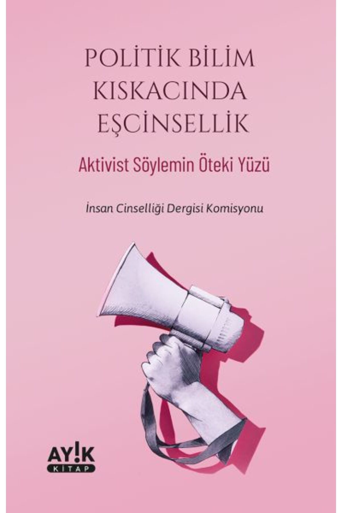 Destek Yayınları Politik Bilim Kıskacında Eşcinsellik