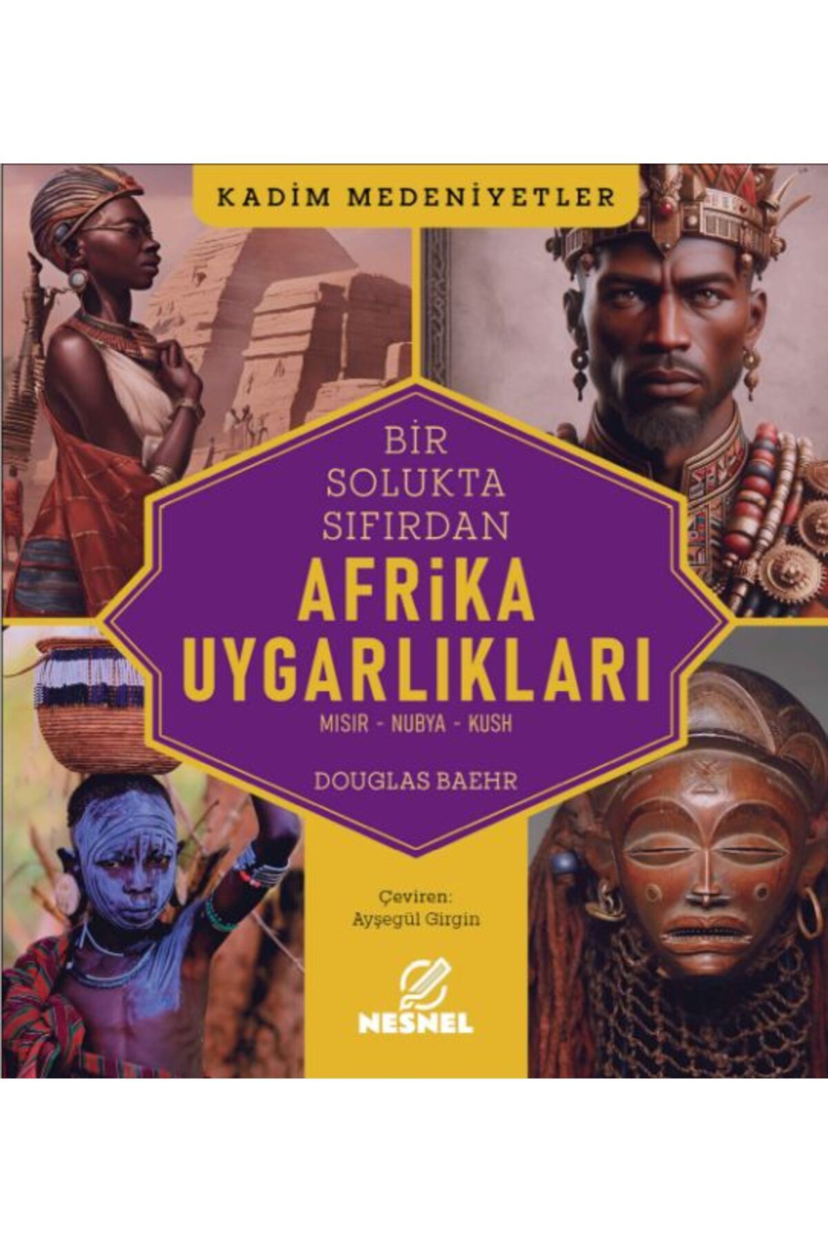nesnel yayınlar Afrika Uygarlıkları Mısır - Nubya - Kush