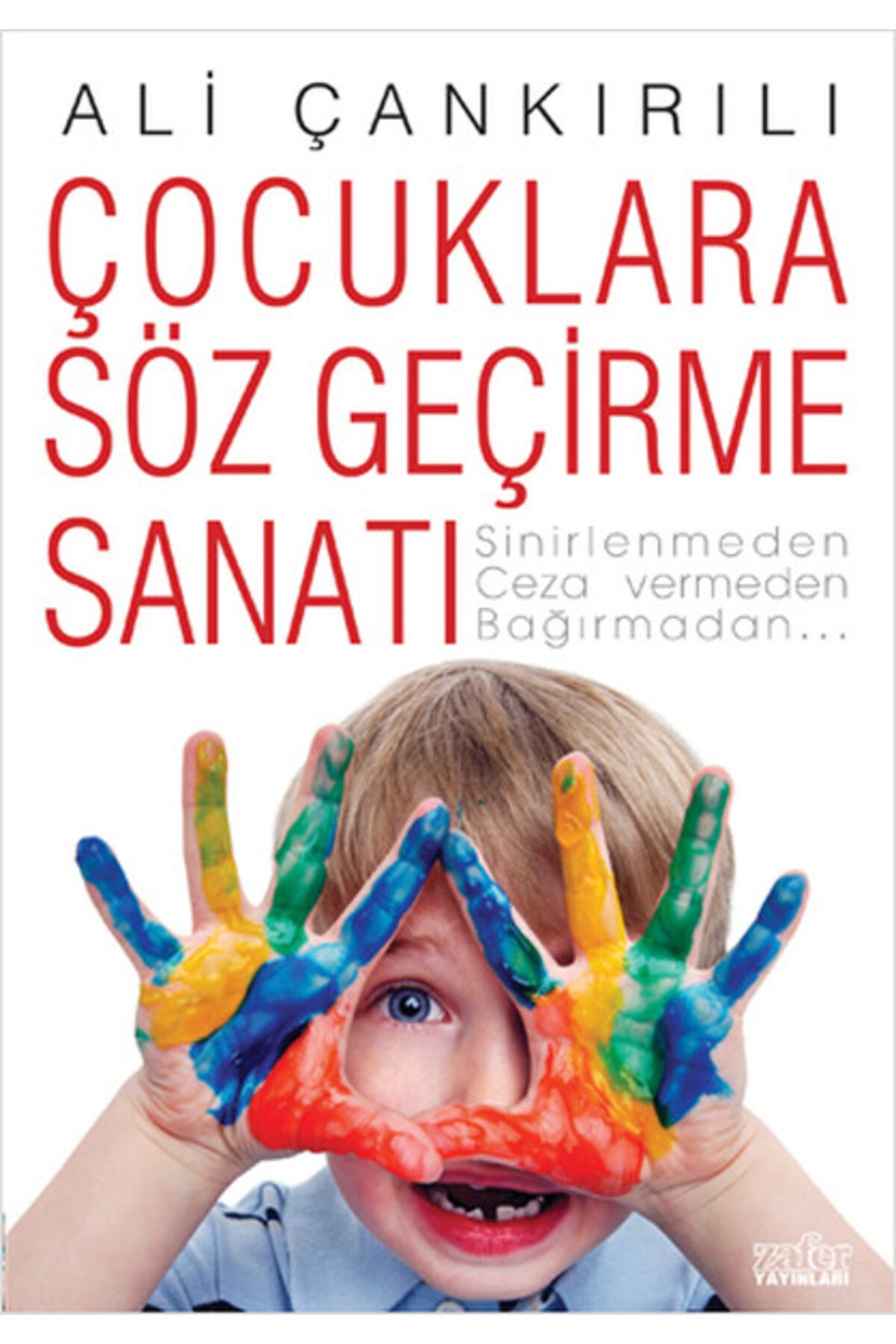 Zafer Yayınları Çocuklara Söz Geçirme Sanatı