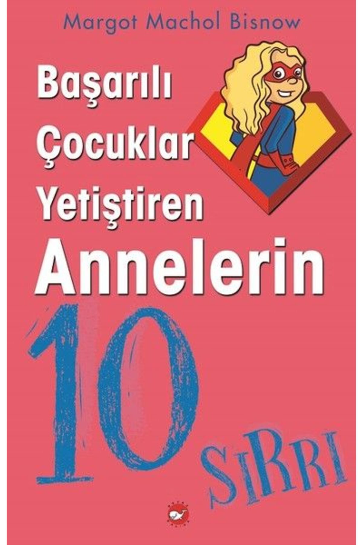 Destek Yayınları Başarılı Çocuklar Yetiştiren Annelerin 10 Sırrı
