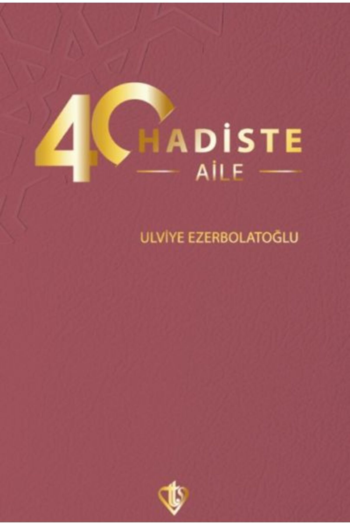 Destek Yayınları 40 Hadiste Aile