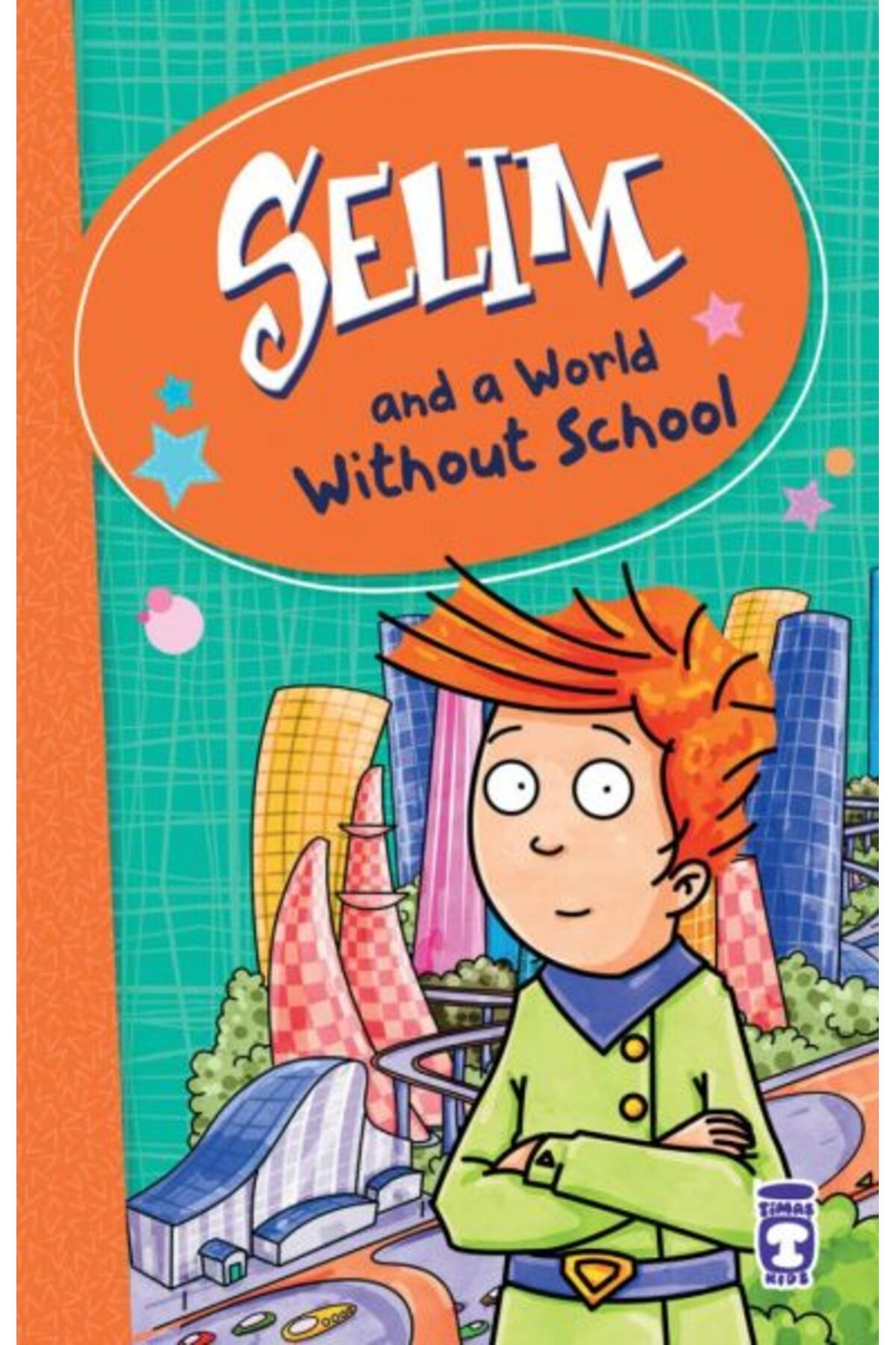 Türk Dil Kurumu Yayınları Selim And A World Without School