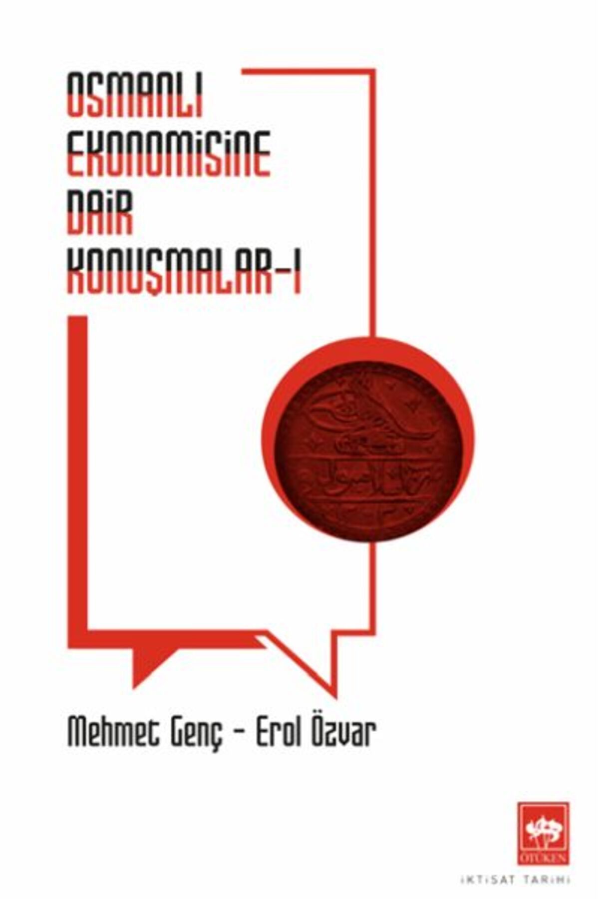 Destek Yayınları Osmanlı Ekonomisine Dair Konuşmalar