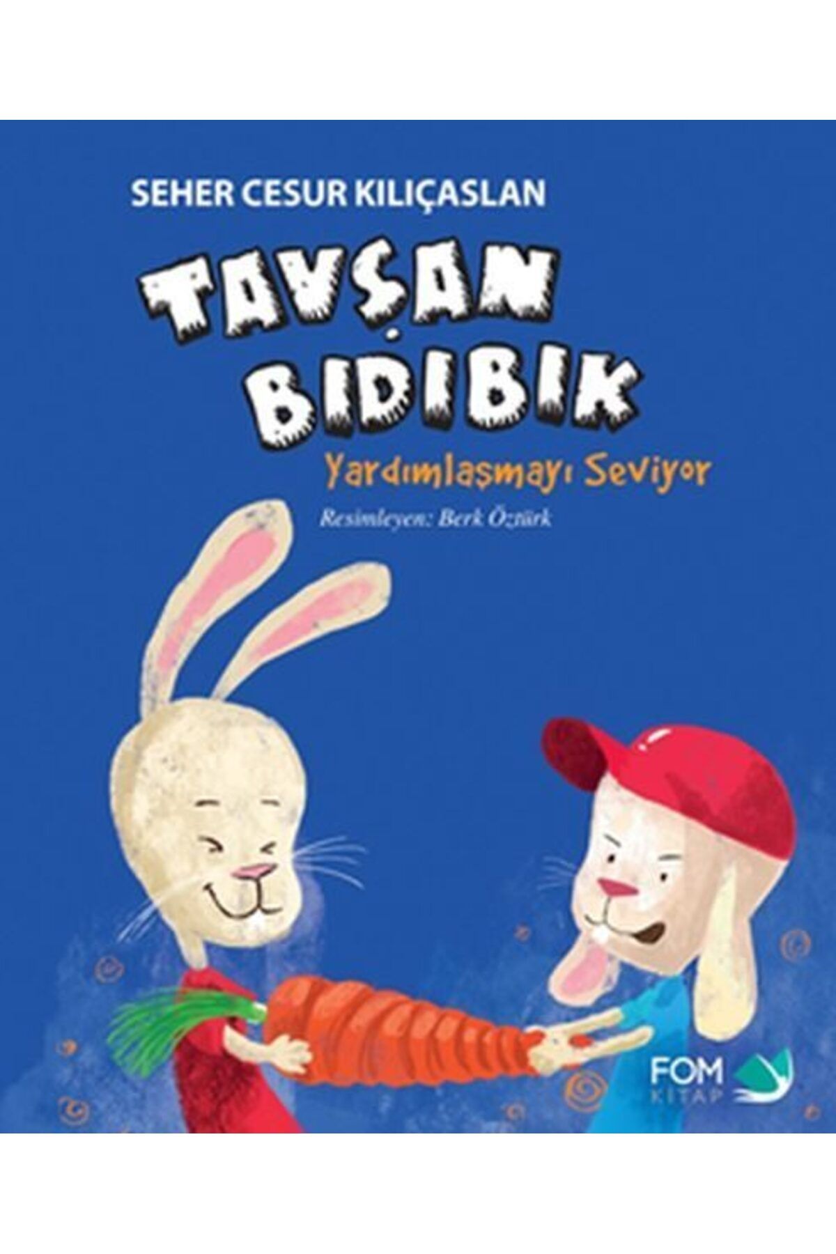 FOM Kitap Tavşan Bıdıbık Yardımlaşmayı Seviyor