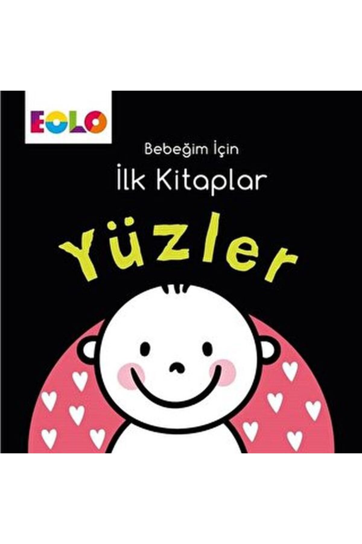 Türk Dil Kurumu Yayınları Bebeğim için İlk Kitaplar - Yüzler