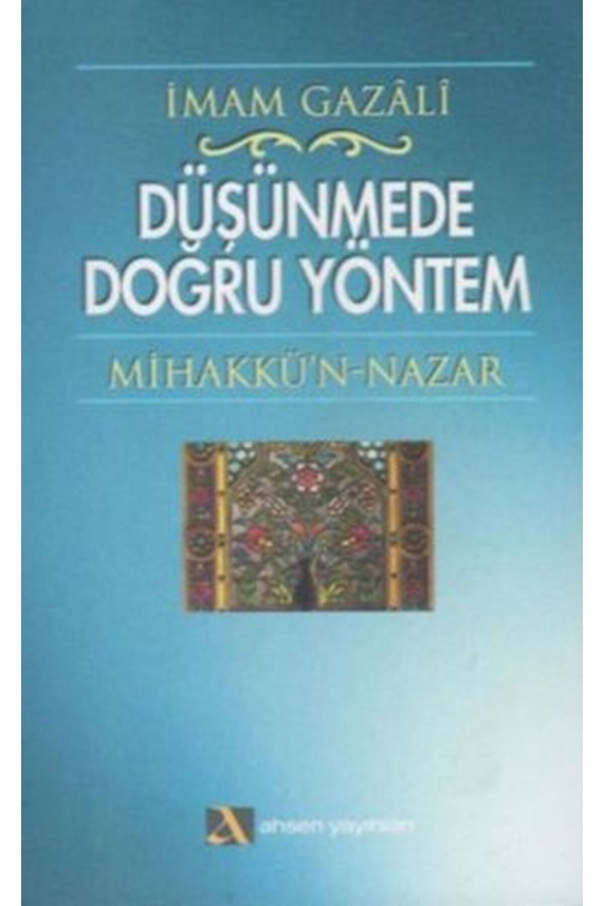 Destek Yayınları Düşünmede Doğru Yöntem Mihakkü’n - Nazar