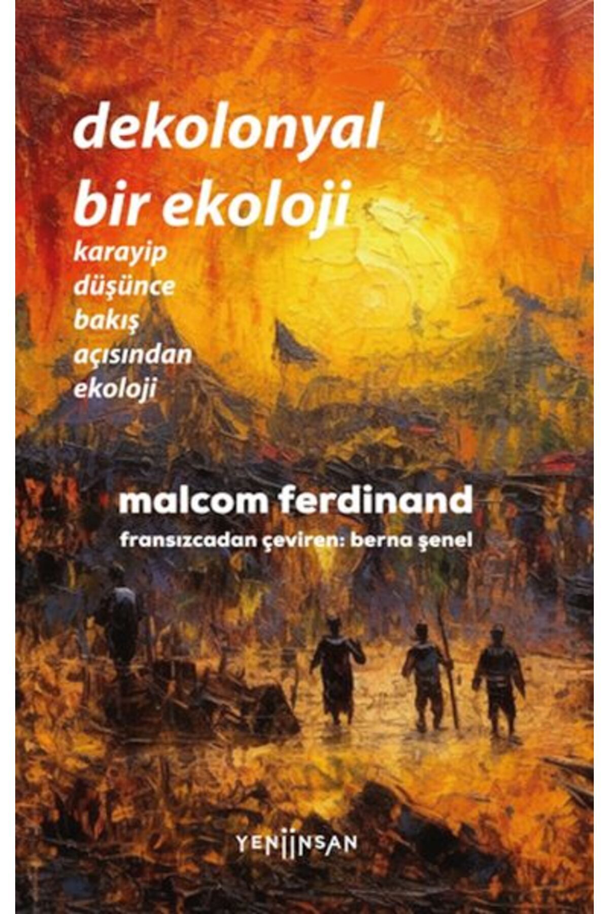 Yeni İnsan Yayınevi Dekolonyal Bir Ekoloji