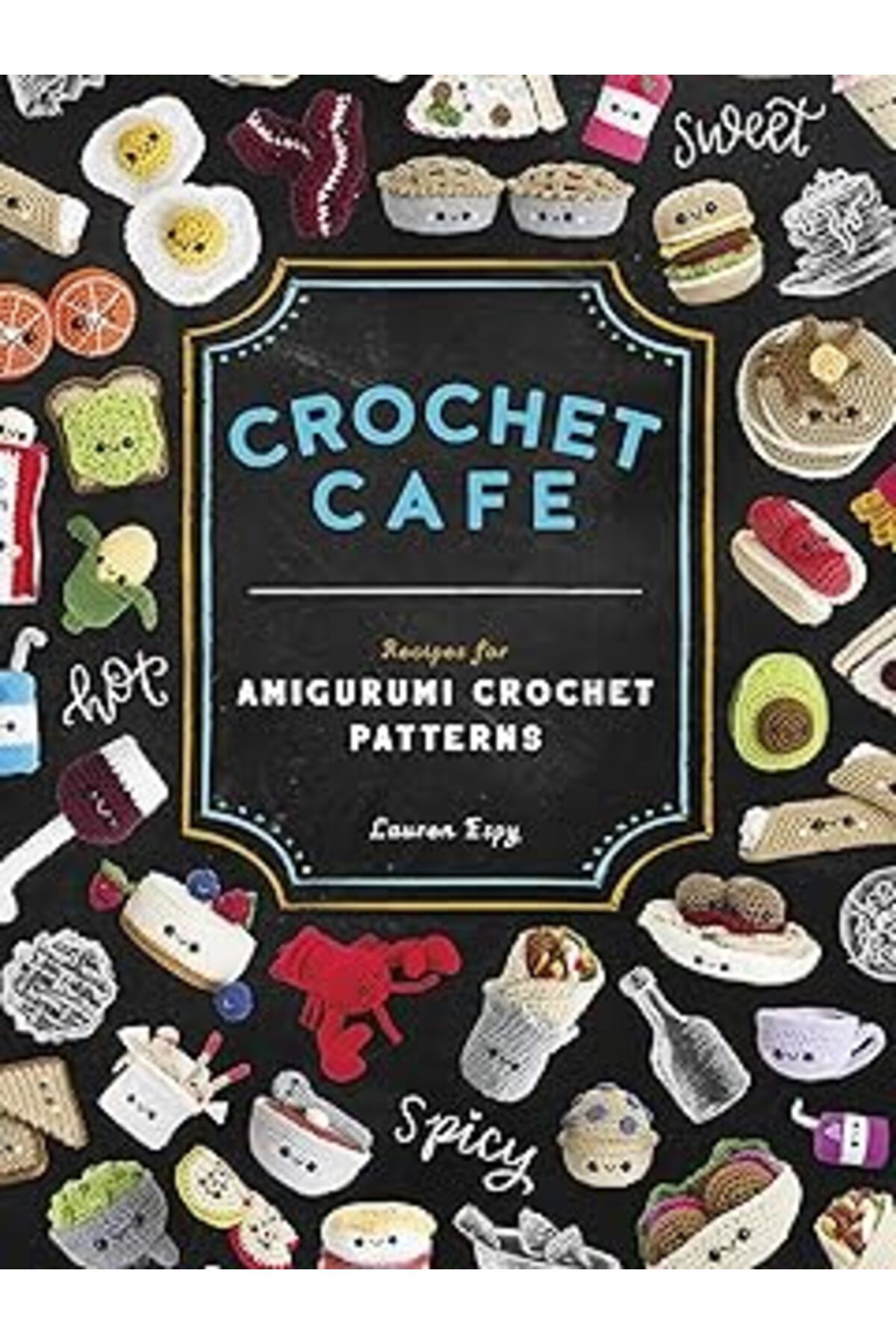 robotrend Crochet Cafe: Recipes For Amigurumi Crochet Patterns