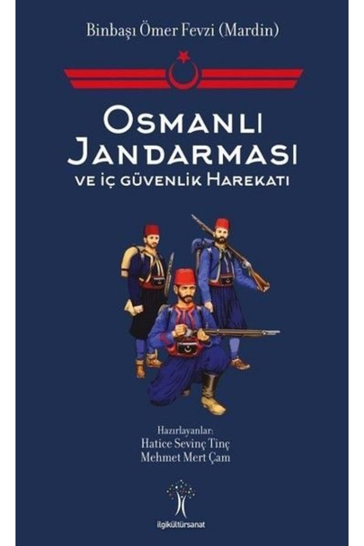 İlgi Kültür Sanat Yayıncılık Osmanlı Jandarması ve İç Güvenlik Harekatı