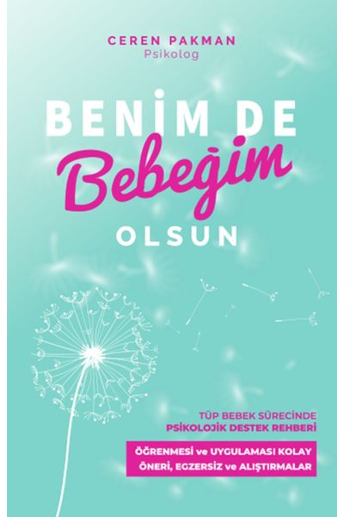 Pusula Yayın Evi Benim De Bebeğim Olsun - Tüp Bebek Sürecinde Psikolojik Destek Rehberi