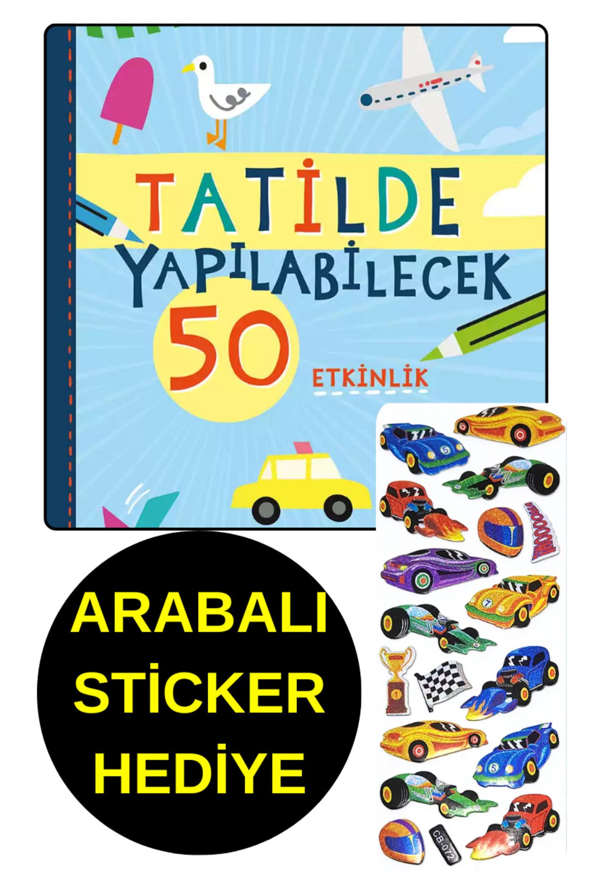 TÜRKİYE İŞ BANKASI KÜLTÜR YAYINLARI ARABALI STİCKER HEDİYE  - OKUL ÖNCESİ RESİMLİ KİTAPLAR - TATİLDE YAPILABİLECEK 50 ETKİNLİK