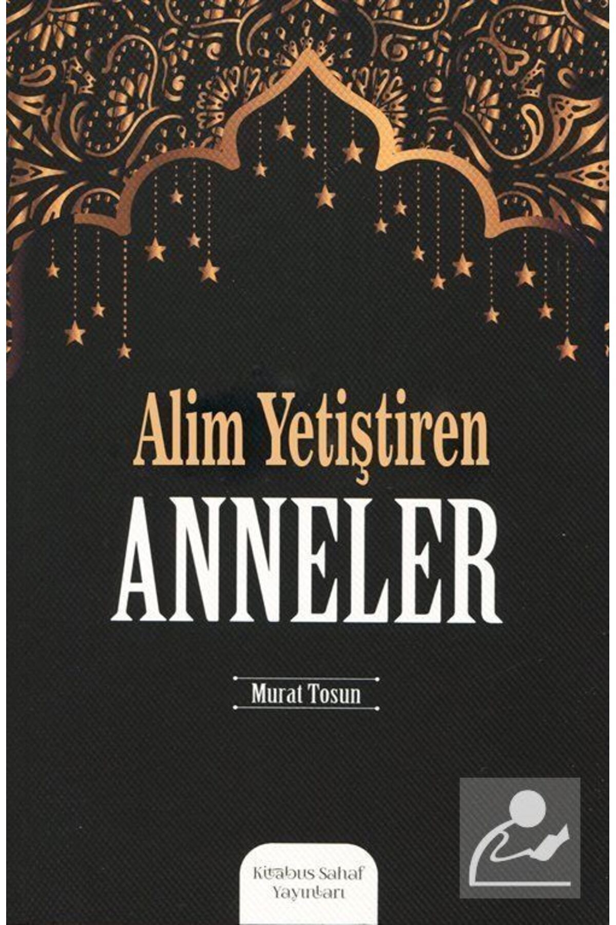 Genel Markalar Alim Yetiştiren Anneler / Murat Tosun / / 9786056638657 - Fiyatı, Yorumları
