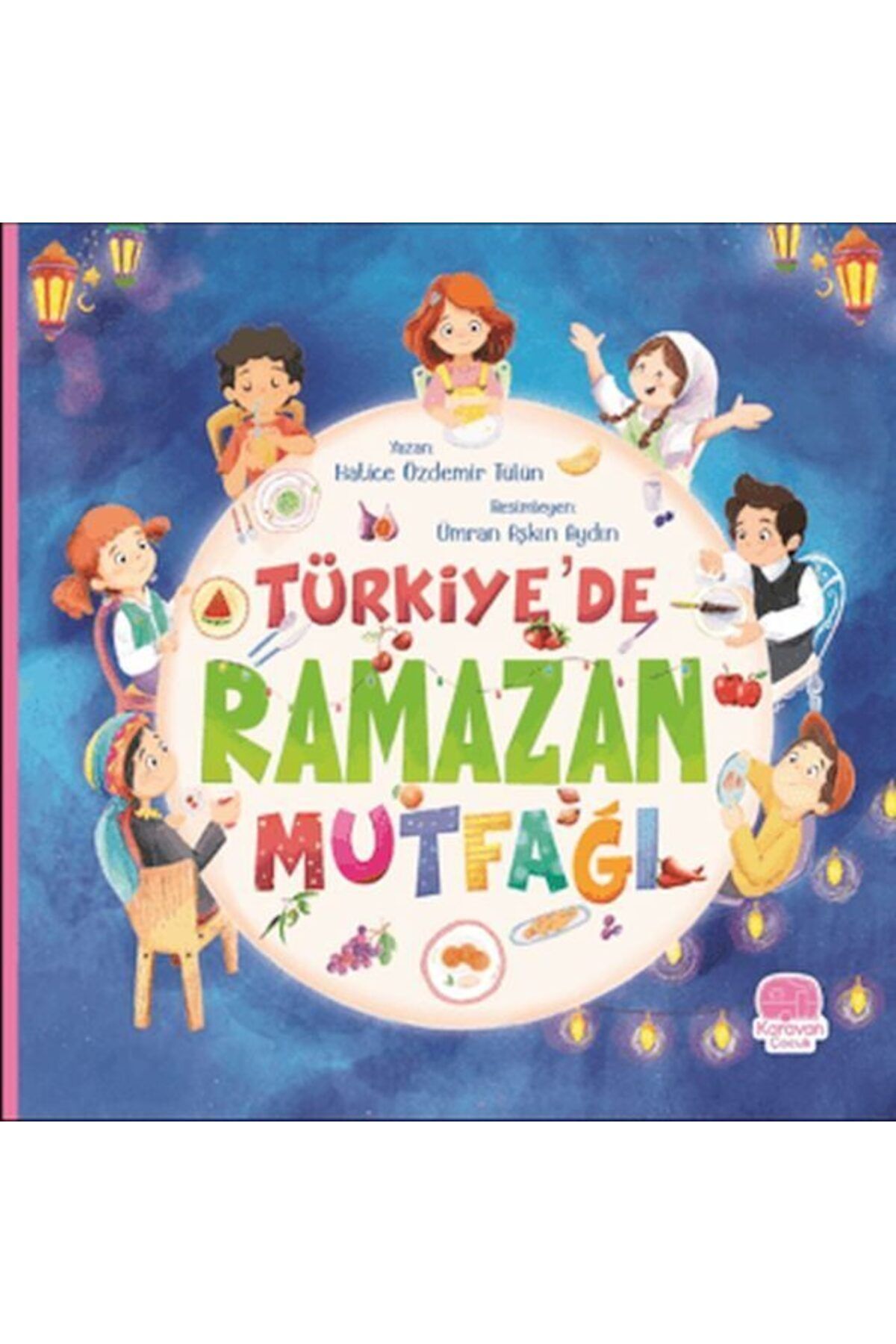Karavan Çocuk Türkiyede Ramazan Mutfağı
