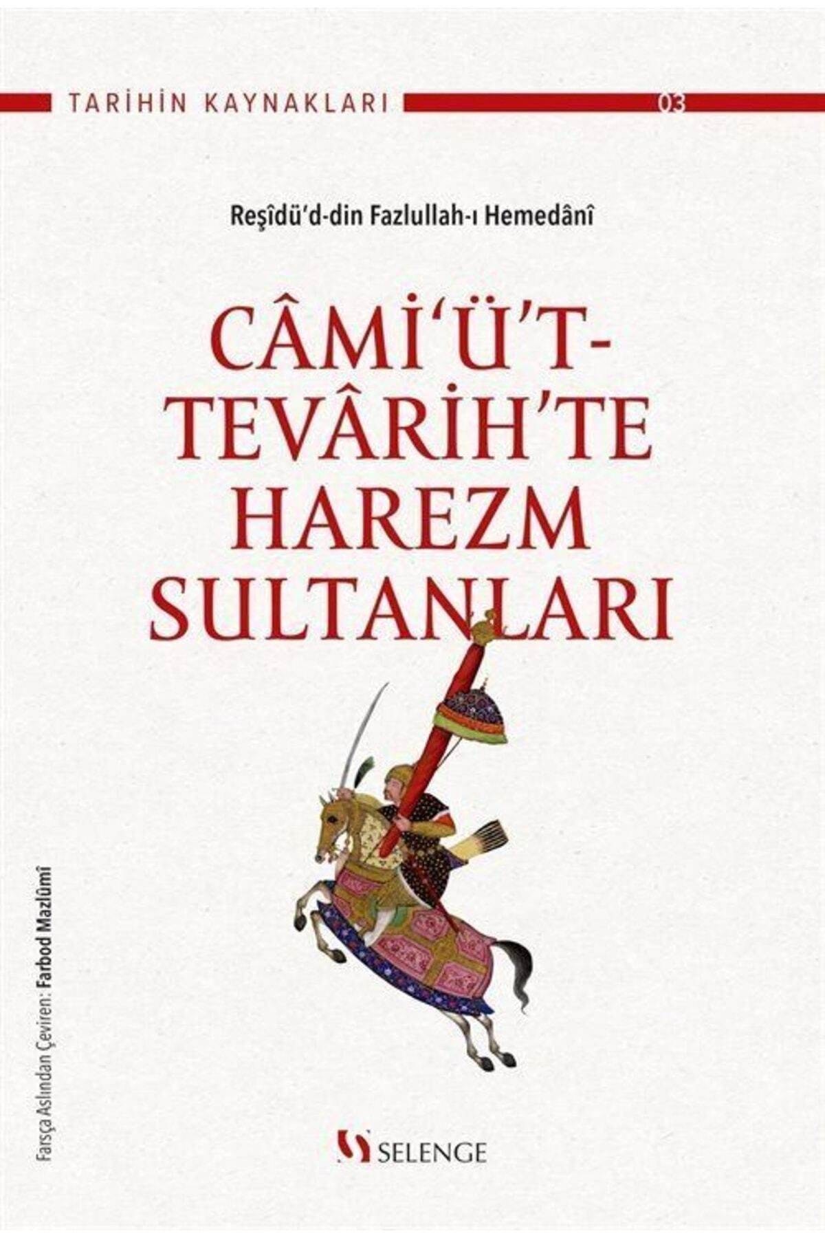 Literatürk Academia Cami‘ü’t-Tevarih’te Harezm Sultanları - Reşîdü’d-din Fazlullah-ı Hemedânî