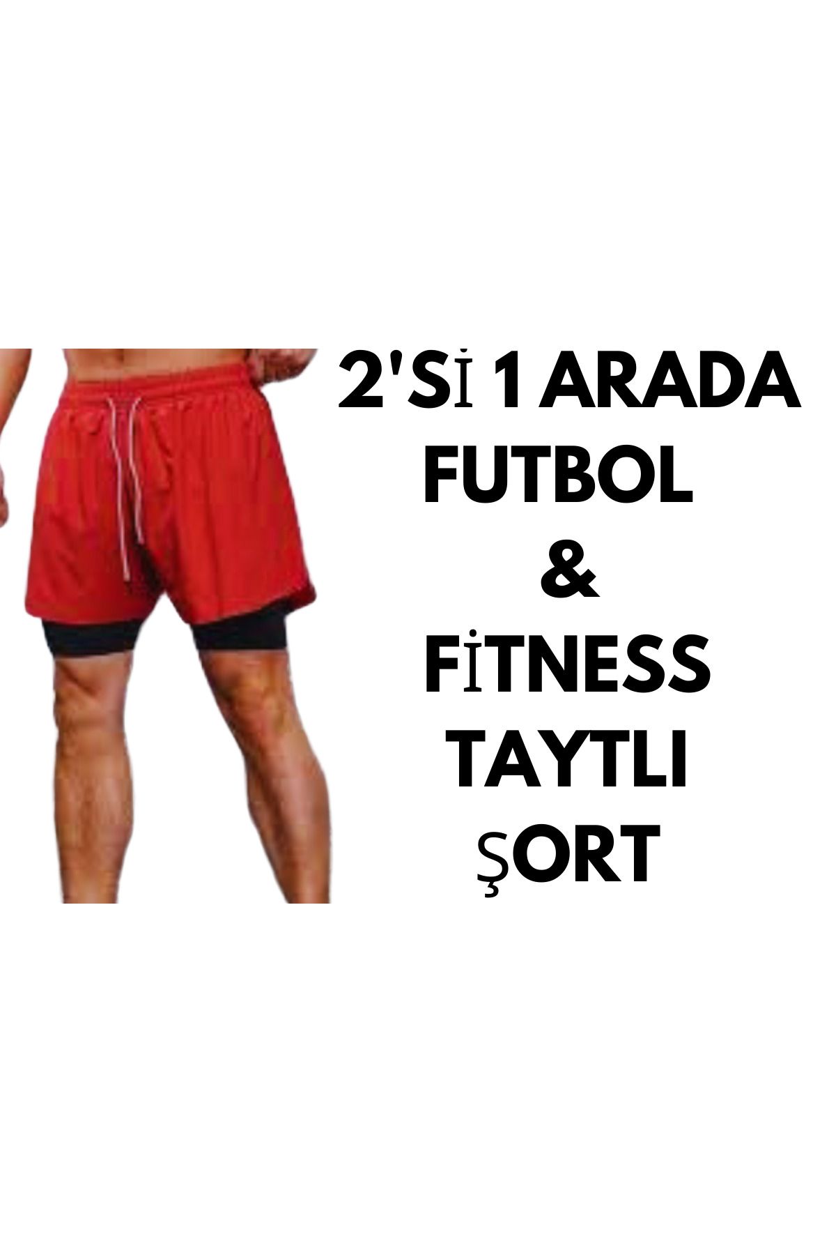 RUTBİL SPORTS 2'Sİ 1 ARADA FUTBOLCU-GYM-FİTNESS-ANTRENMAN-KOŞU KISA TAYTLI ŞORT- TAYTLI ŞORT BİRLEŞİK 2'Sİ 1 ARADA