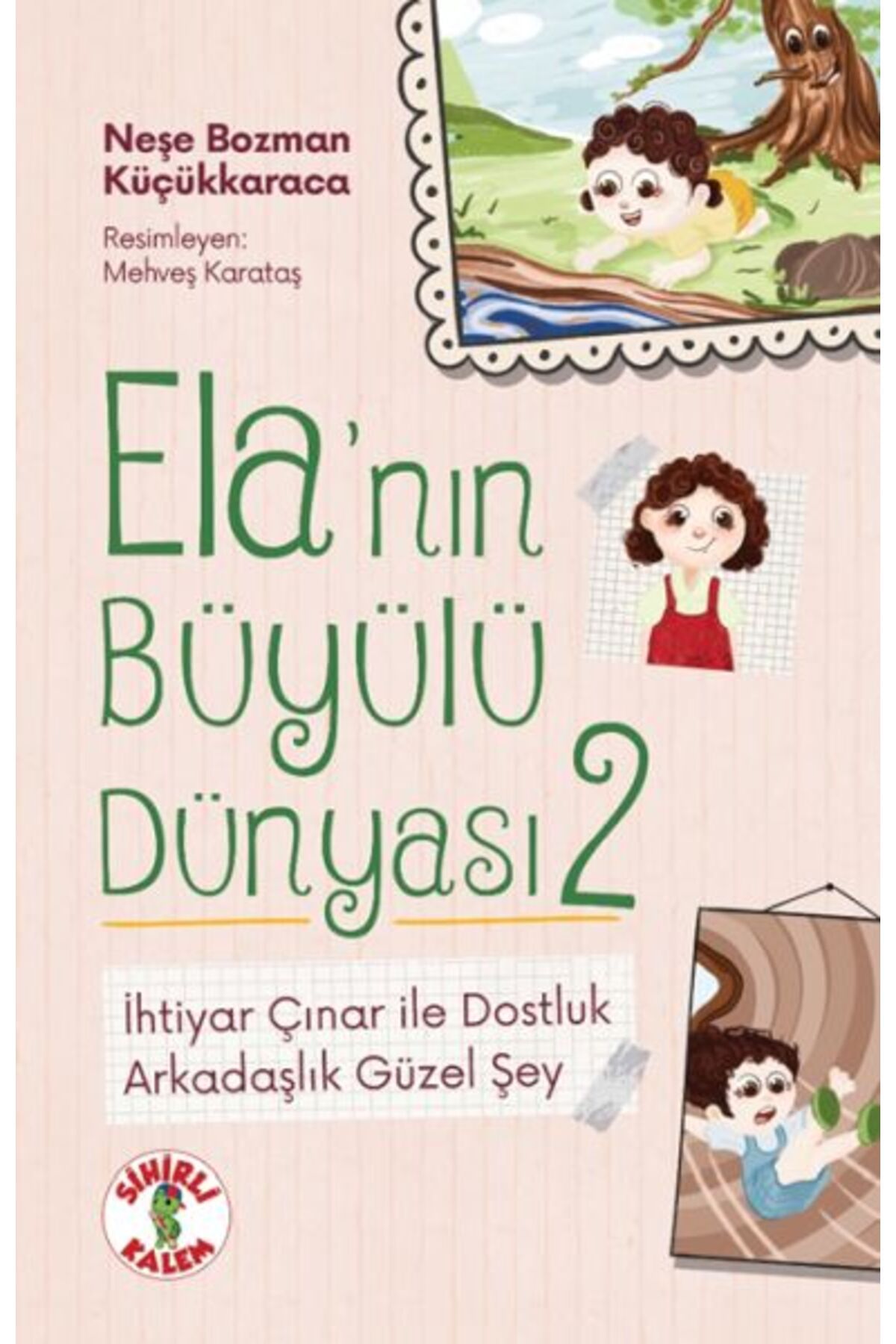 Destek Yayınları Ela’nın Büyülü Dünyası 2 İhtiyar Çınar ile DostlukArkadaşlık Güzel Şey
