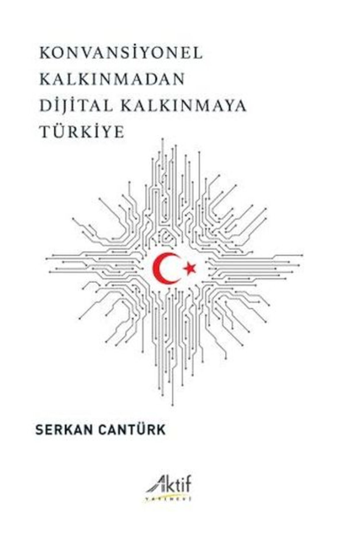 Destek Yayınları Konvansiyonel Kalkınmadan Dijital Kalkınmaya Türkiye