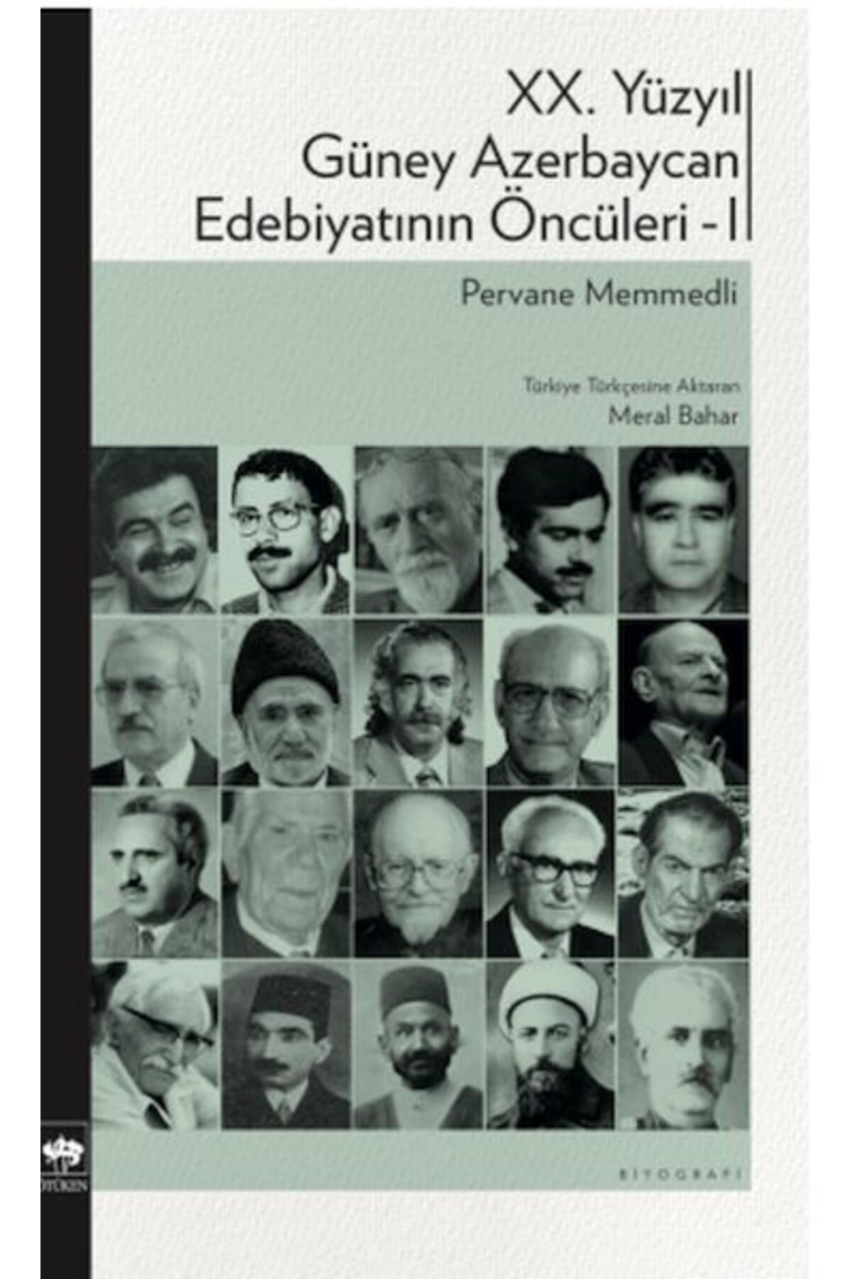 Destek Yayınları XX. Yüzyıl Güney Azerbaycan Edebiyatının Öncüleri 1