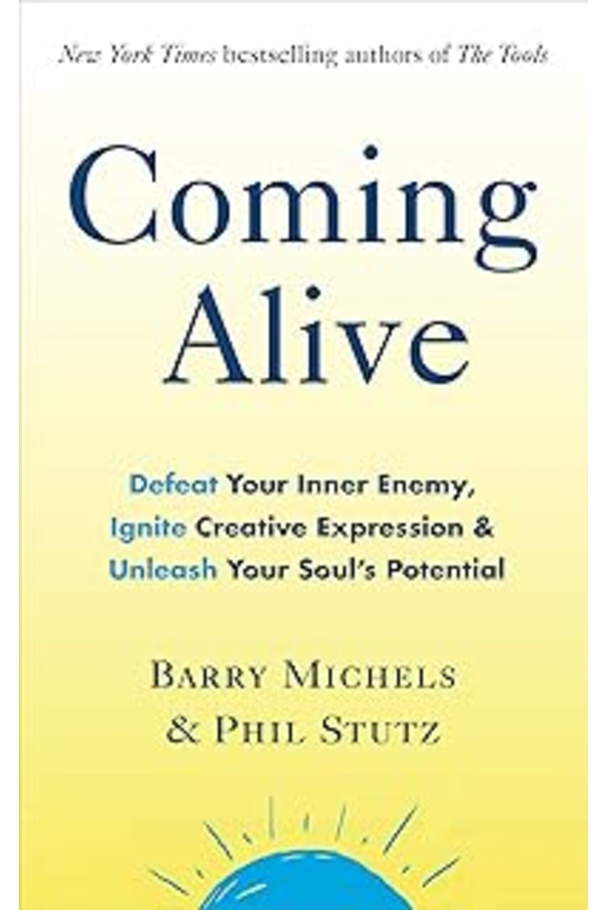 Pazarcan Coming Alive: 4 Tools To Defeat Your Inner Enemy, Ignite Creative Expression And Unleash Your Soul’