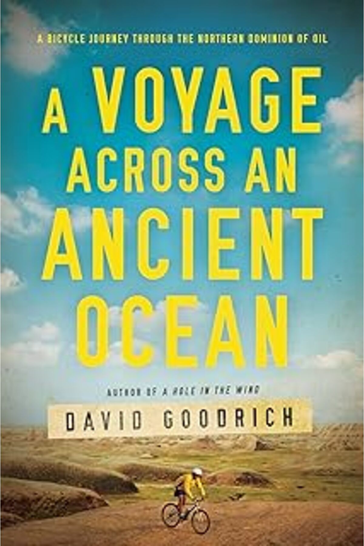 Mu Art A Voyage Across An Ancient Ocean: A Bicycle Journey Through The Northern Dominion Of Oil