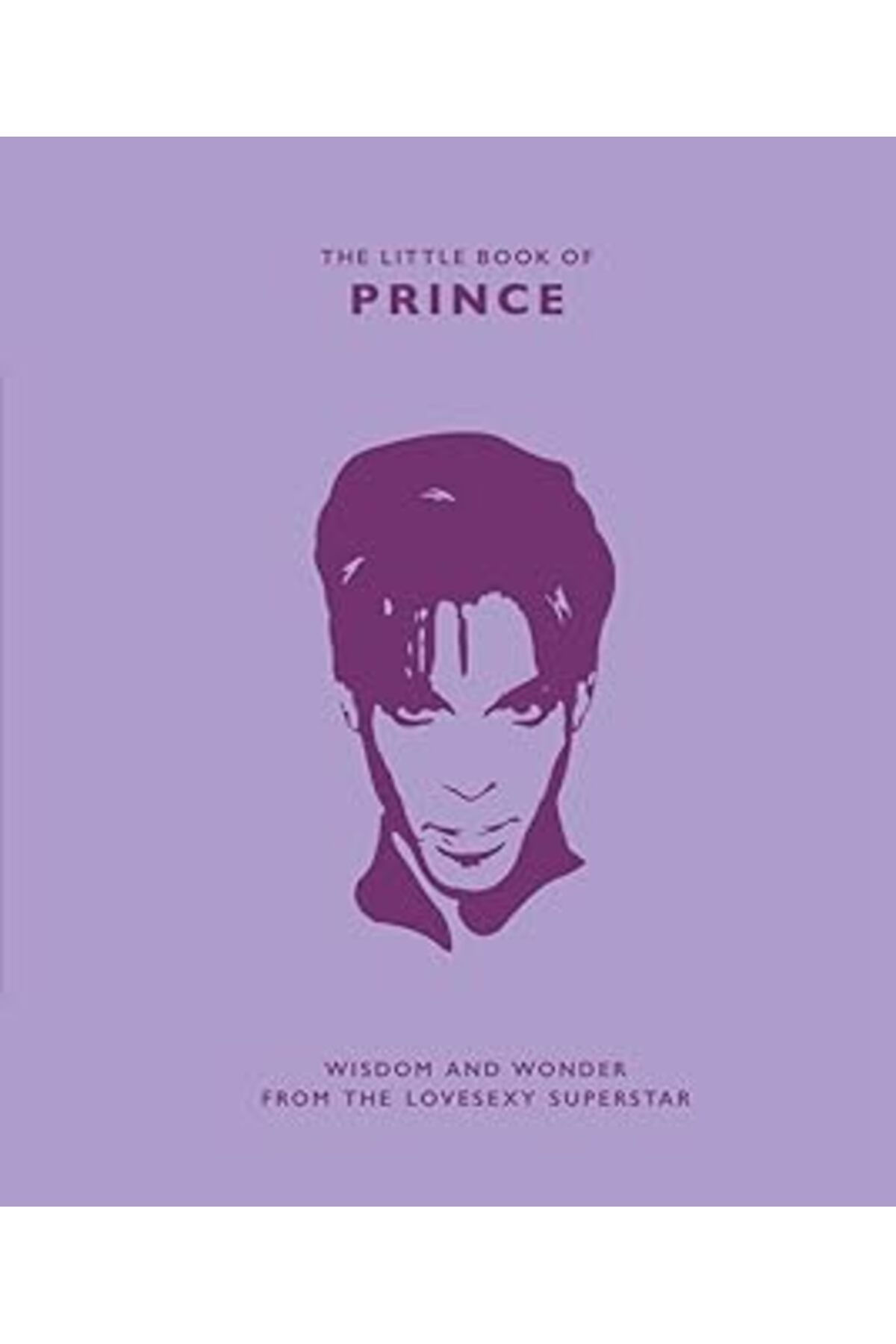 TBSProjects The Little Book Of Prince: Wisdom And Wonder From The Lovesexy Superstar