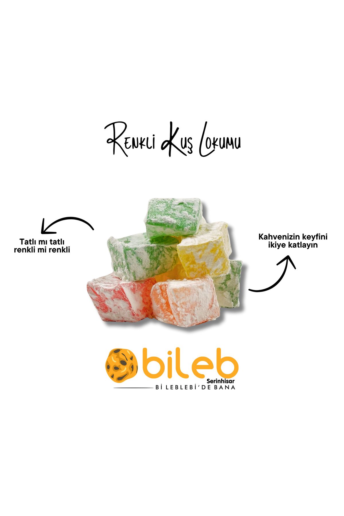 bileb serinhisar bi leblebi'de bana Lokum Kuş & Renkli Kuş Lokumu & Meyveli  1 KG