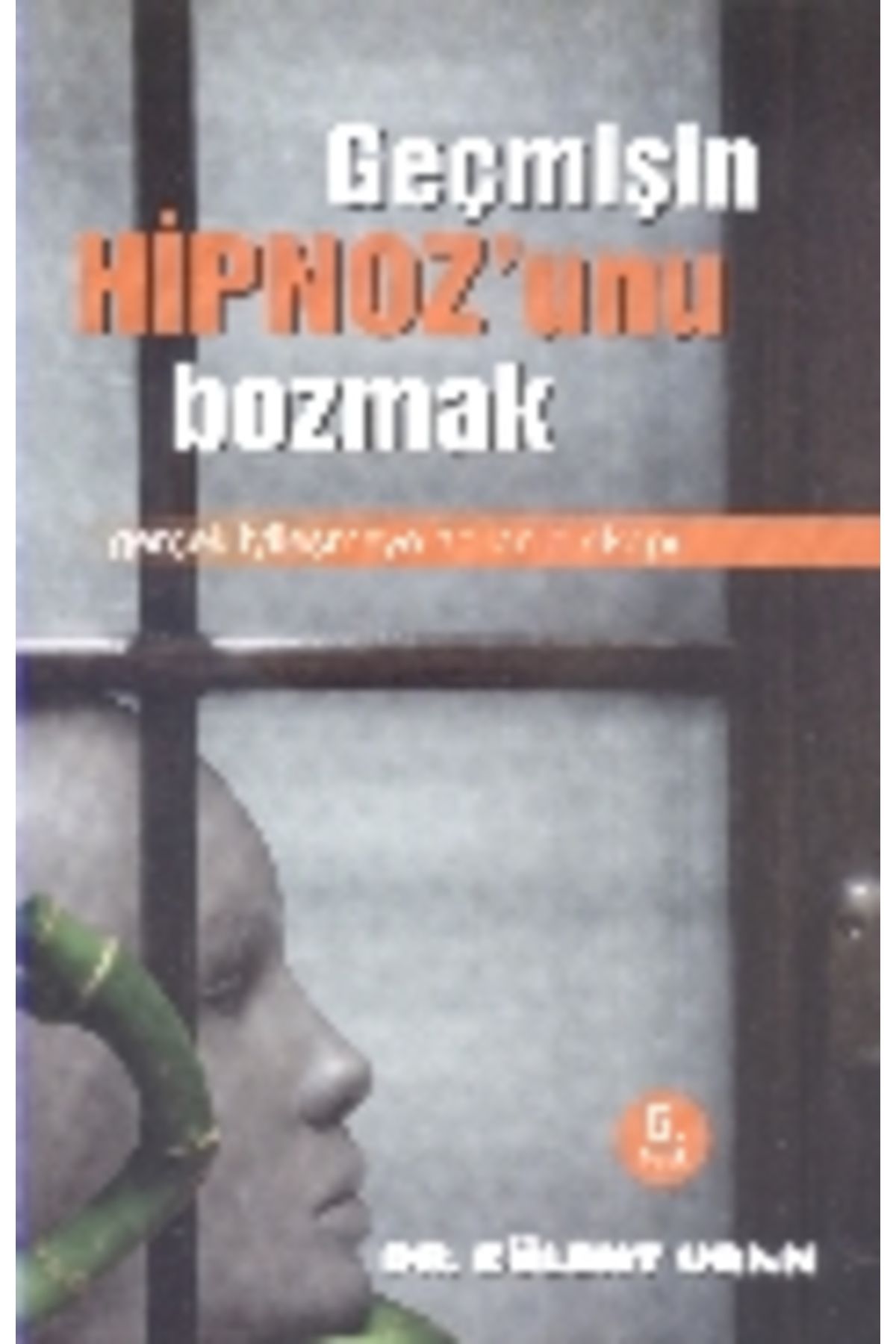 Pusula Yayın Evi Geçmişin Hipnozunu Bozmak