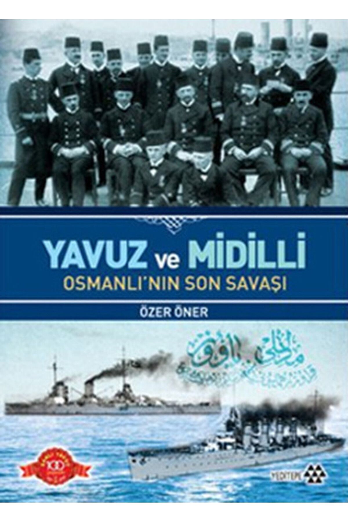 Yeditepe Yayınevi Yavuz ve Midilli Osmanlı'nın Son Savaşı