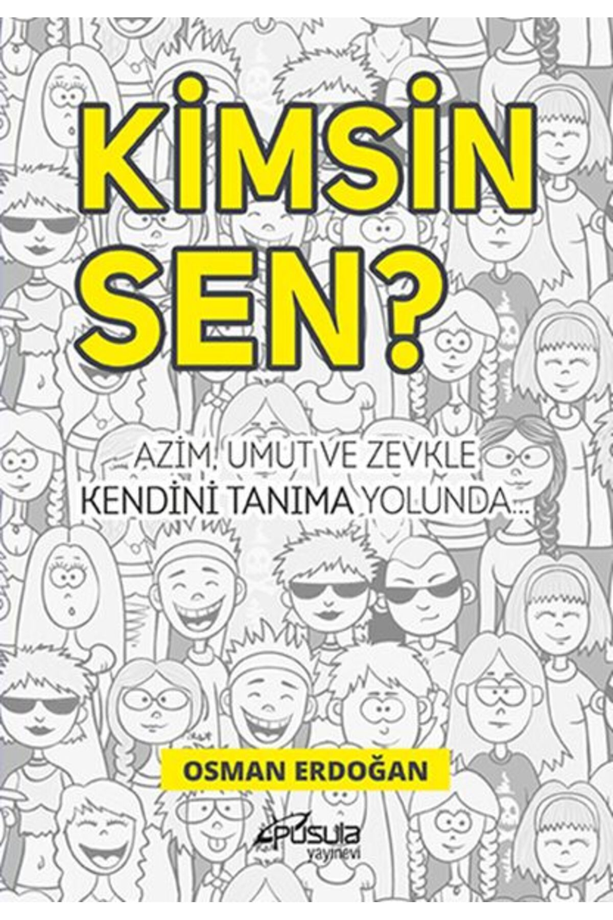 Pusula Yayın Evi Kimsin Sen?