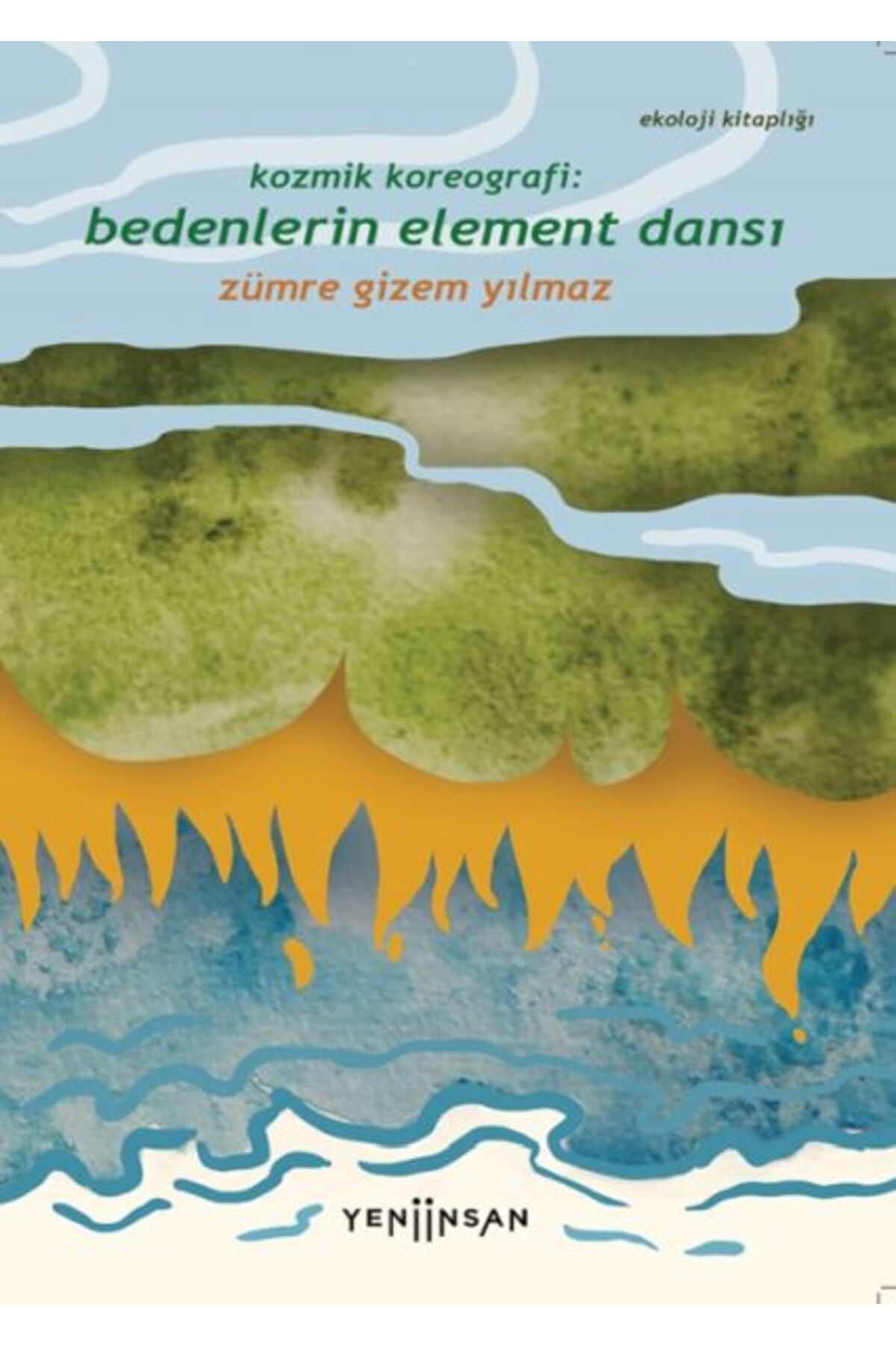 Yeni İnsan Yayınevi Kozmik Koreografi: Bedenlerin Element Dansı
