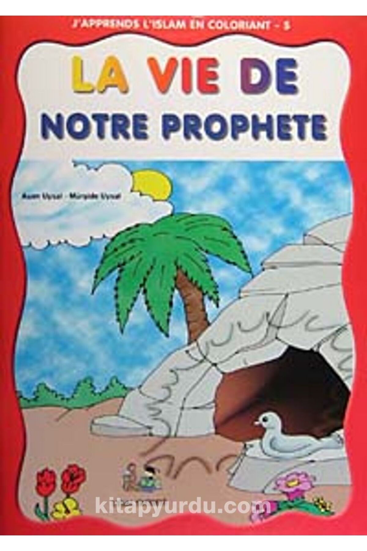 Uysal Yayınevi J'apprends L'islam En Coloriant-5 LaViede Notre Prophete