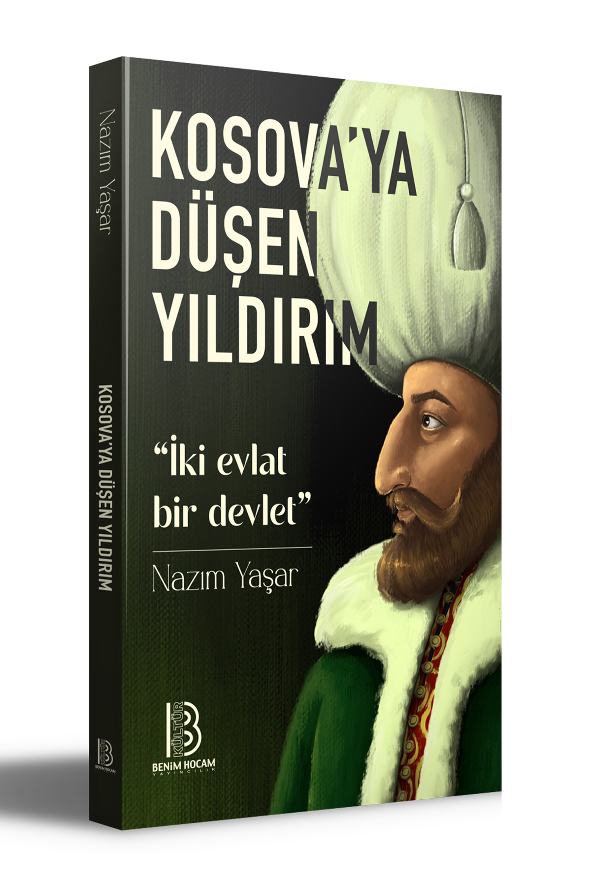 Benim Hocam Yayınları Kosova'ya Düşen Yıldırım 'iki Evlat Bir Devlet'