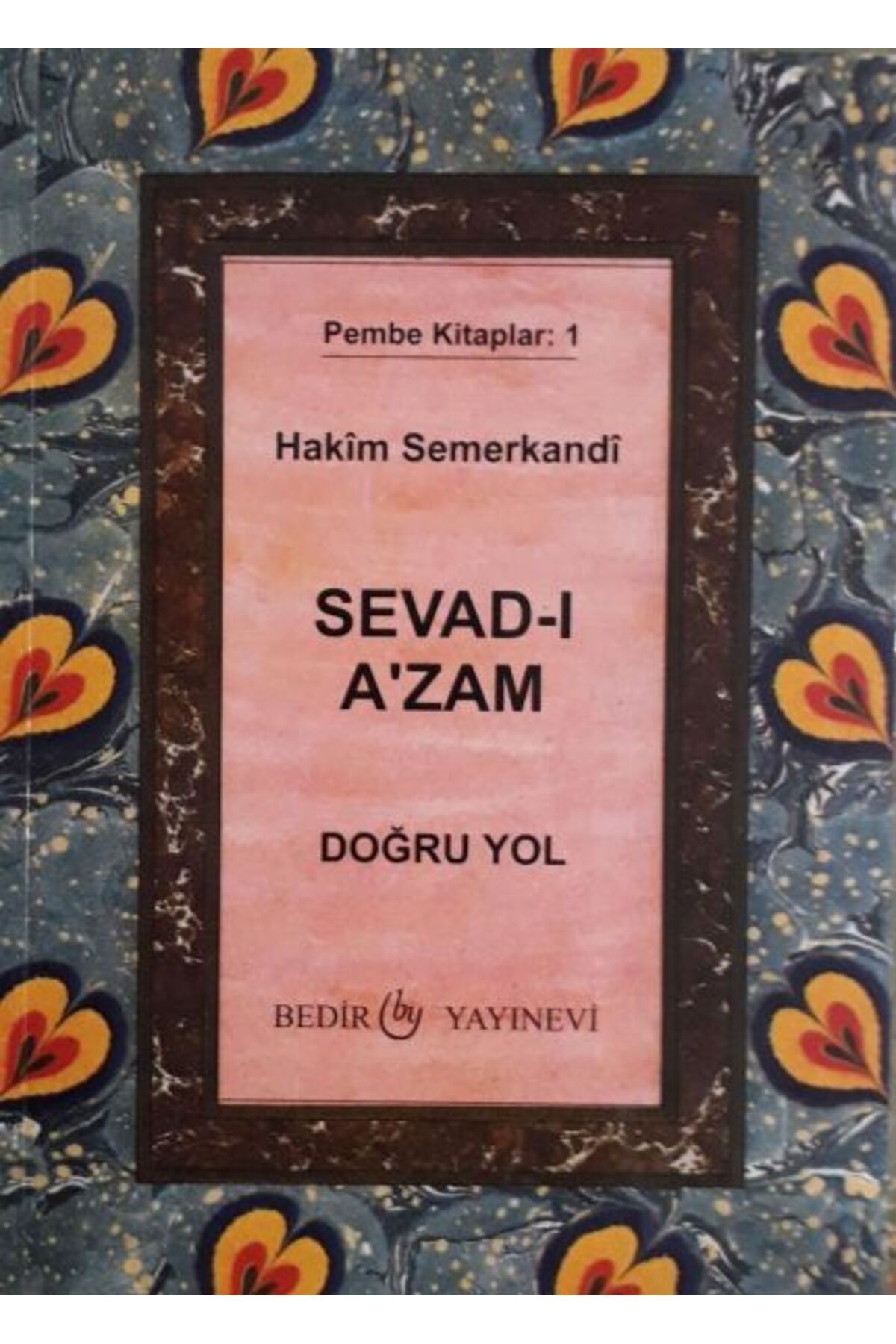 Bedir Yayınları Sevad-ı A'zam - Doğru Yol