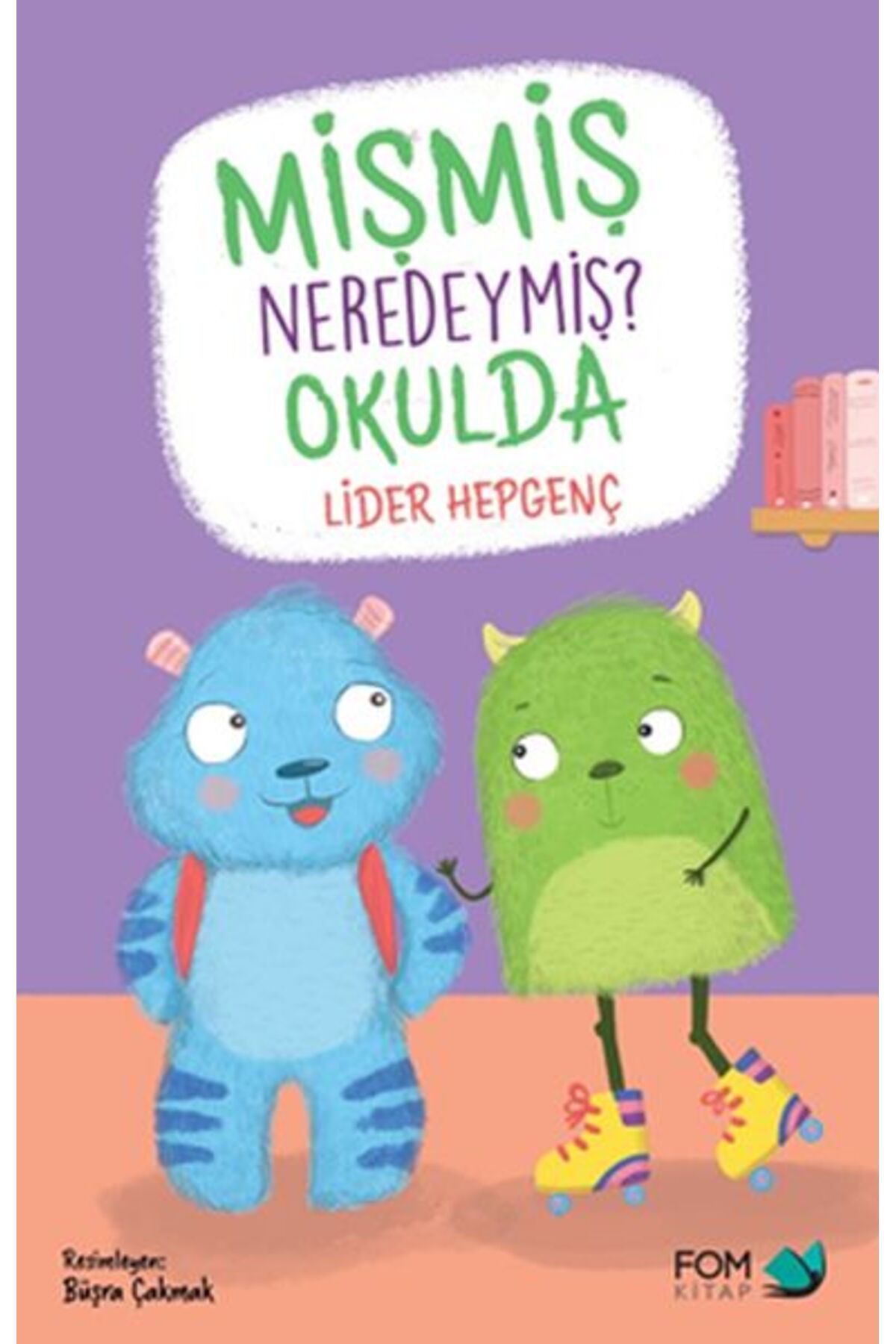 FOM Kitap Mişmiş Neredeymiş Okulda