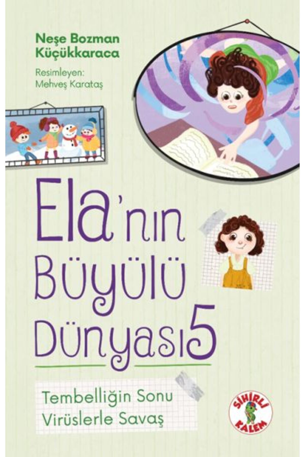 Destek Yayınları Ela’nın Büyülü Dünyası 5 Tembelliğin SonuVirüslerle Savaş