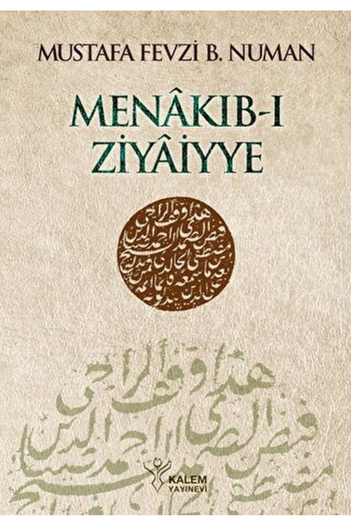 Destek Yayınları Menâkıb-ı Ziyâiyye Ahmed Ziyâeddîn Gümüşhânevî Selefleri ve Halefleri