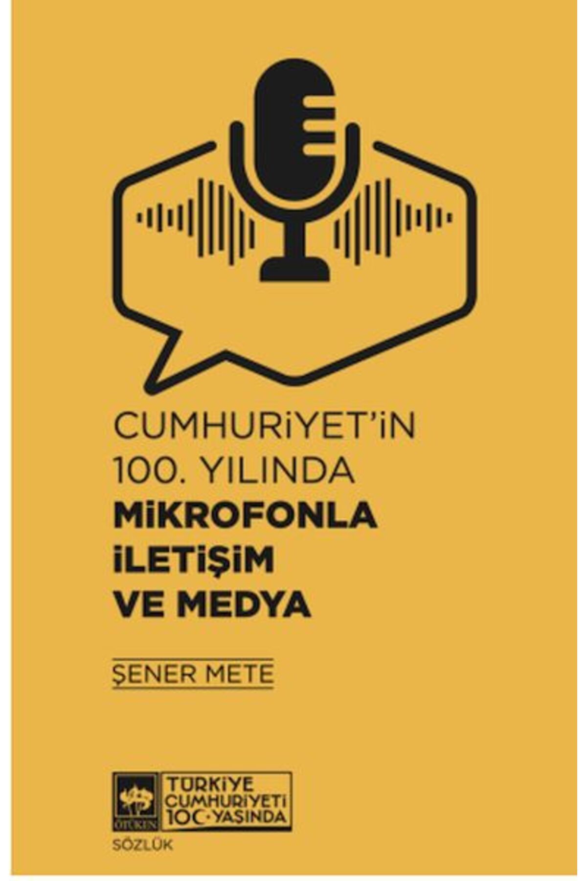 Destek Yayınları Cumhuriyet'in 100. Yılında Mikrofonla İletişim ve Medya