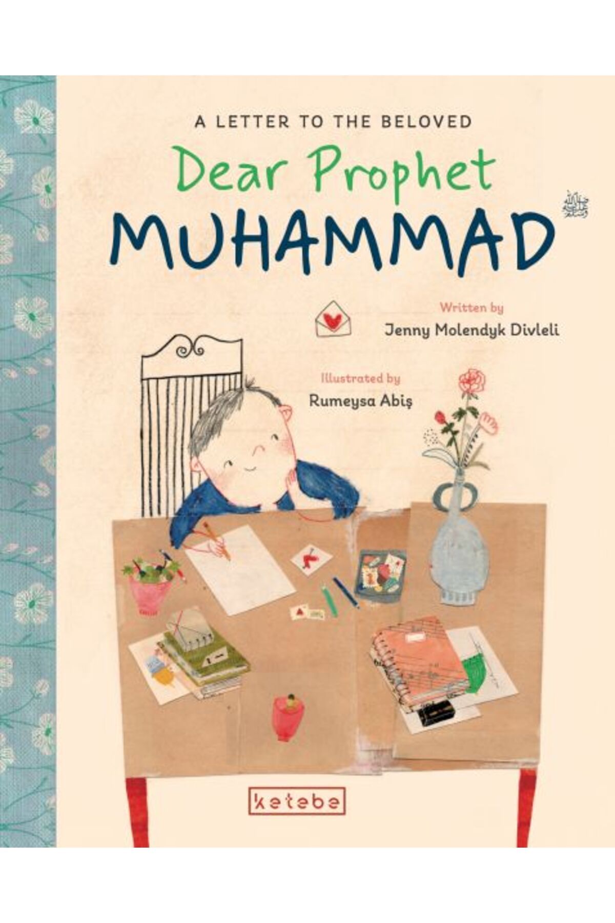 Ketebe Yayınları Dear Prophet Muhammad A Letter To The Beloved