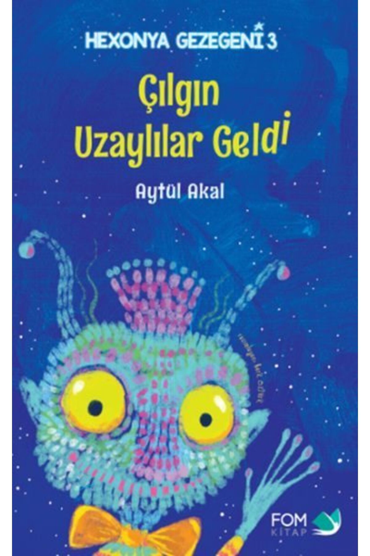 FOM Kitap Çılgın Uzaylılar Geldi Hexonya Gezegeni 3