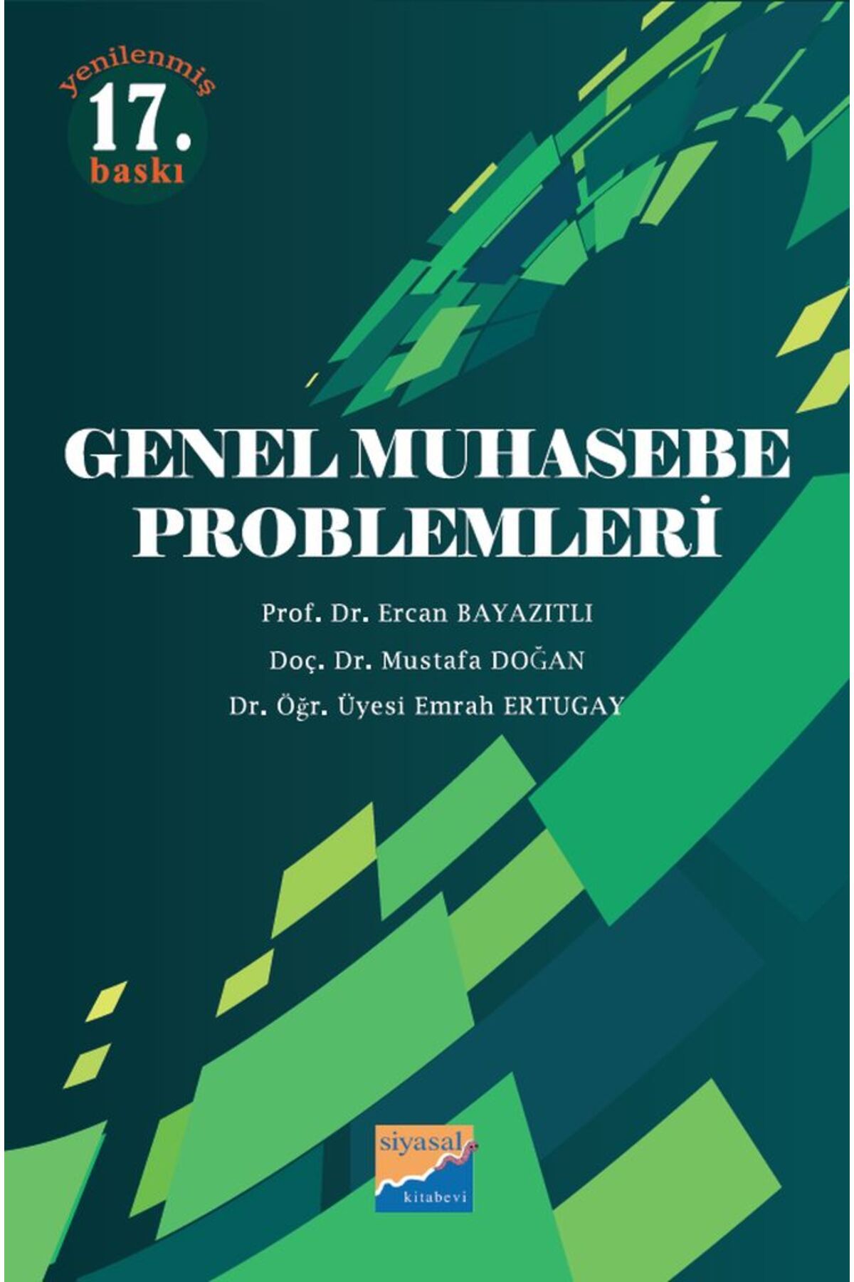 Siyasal Kitabevi GENEL MUHASEBE PROBLEMLERİ     Ercan Bayazıtlı - Mustafa Doğan -  Emrah Ertugay