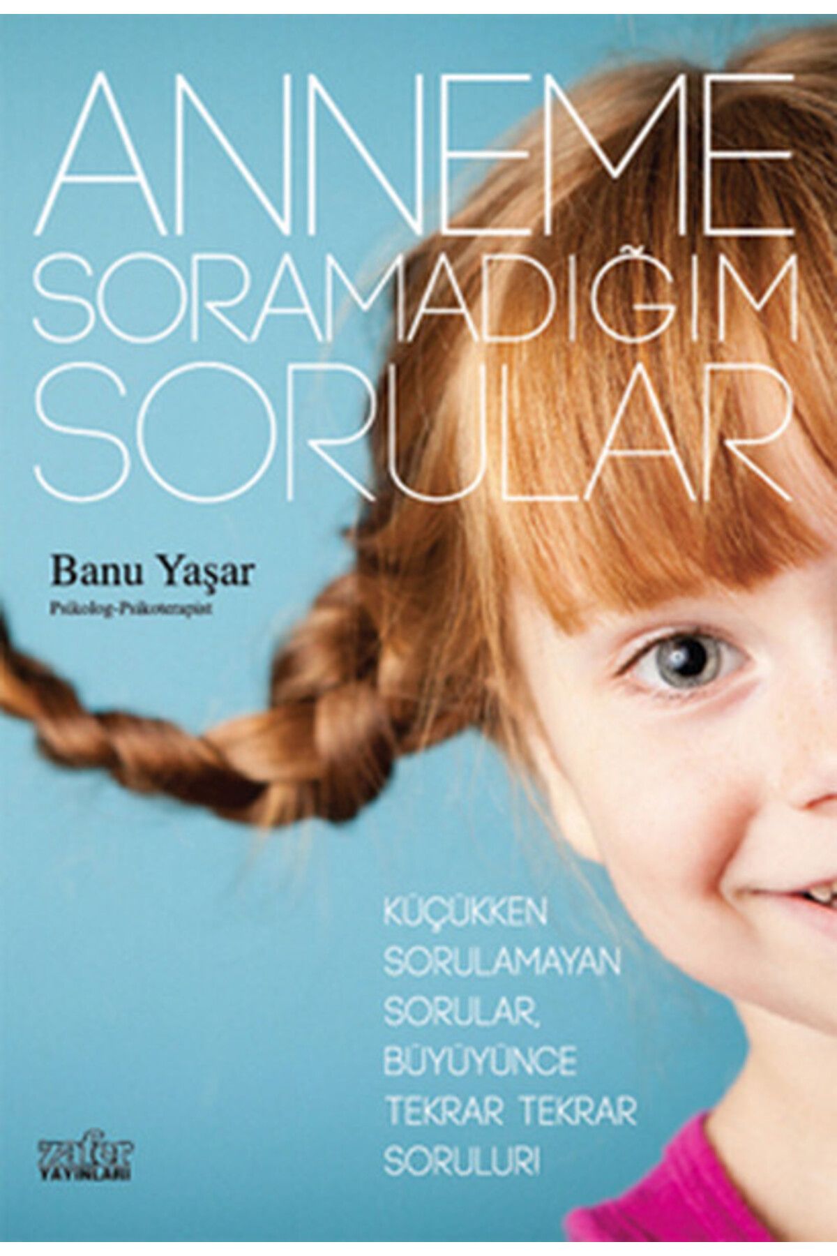 Zafer Yayınları Anneme Soramadığım Sorular