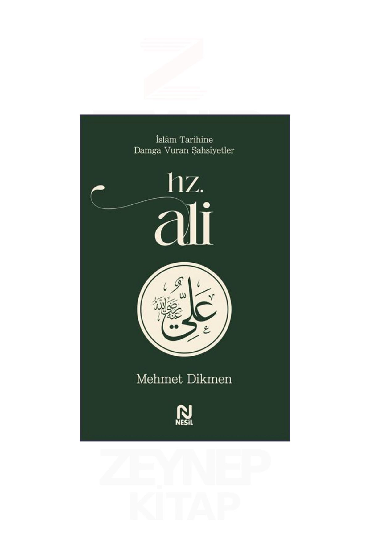 Nesil Yayınları Hz.Ali İslam Tarihine Damga Vuran Şahsiyetler/Mehmet Dikmen